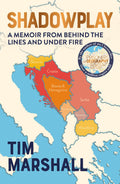 Shadowplay: Behind the Lines and Under Fire: The Inside Story of Europes Last War