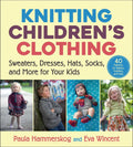 Knitting Childrens Clothing: Sweaters: Sweaters, Dresses, Hats, Socks, and More for Your Kids