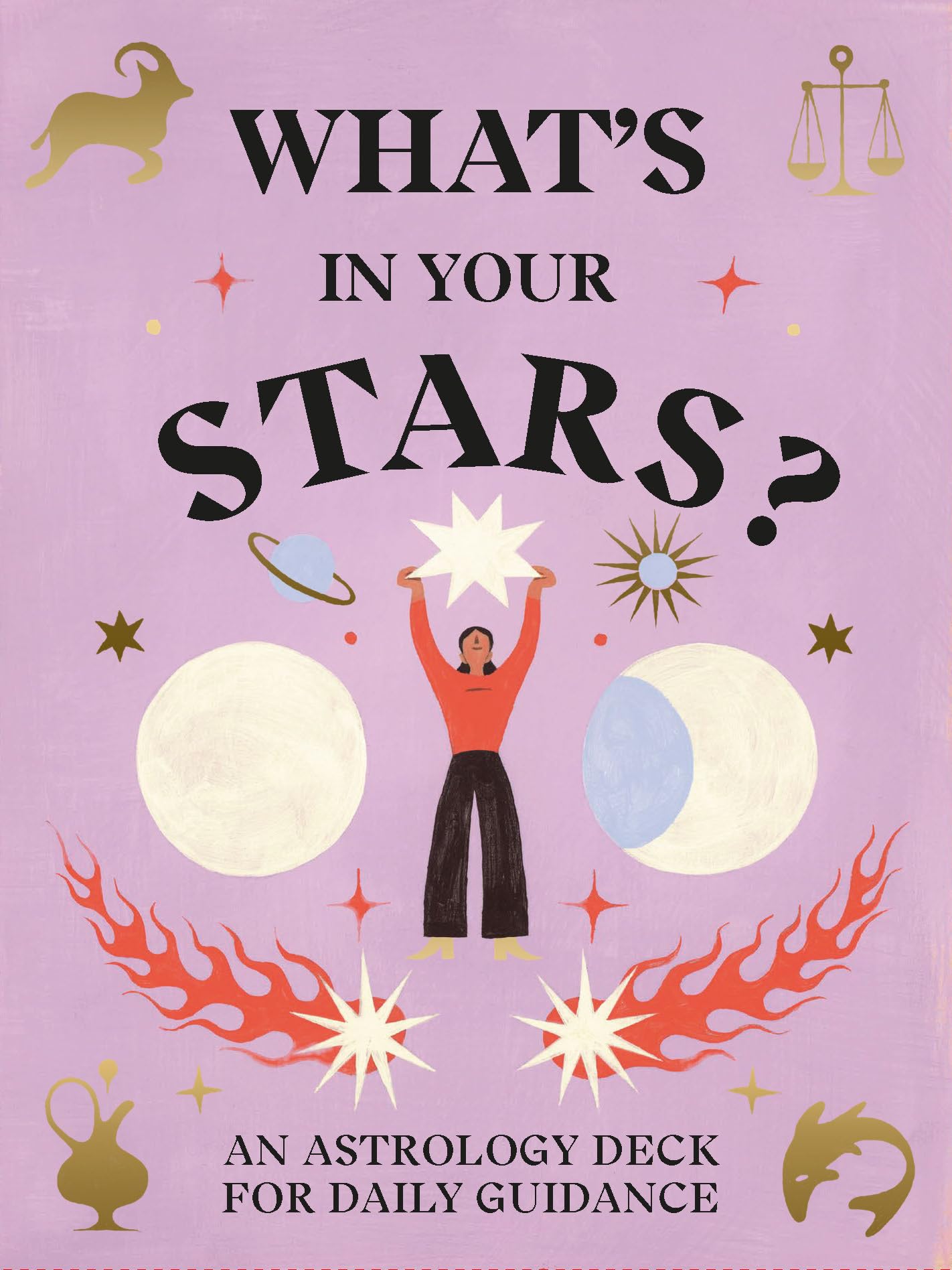 Whats in Your Stars?: An Astrology Deck for Daily Guidance