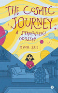 The Cosmic Journey : A Stargazers Odyssey