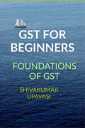 Gst For Beginners : Foundations For Gst