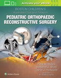 BOSTON CHILDRENS ILLUSTRATED TIPS AND TRICKS IN PEDIATRIC ORTHOPAEDIC RECONSTRUCTIVE SURGERY (HB 2022)