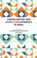 Liberalization and CasteClass Dynamics in India