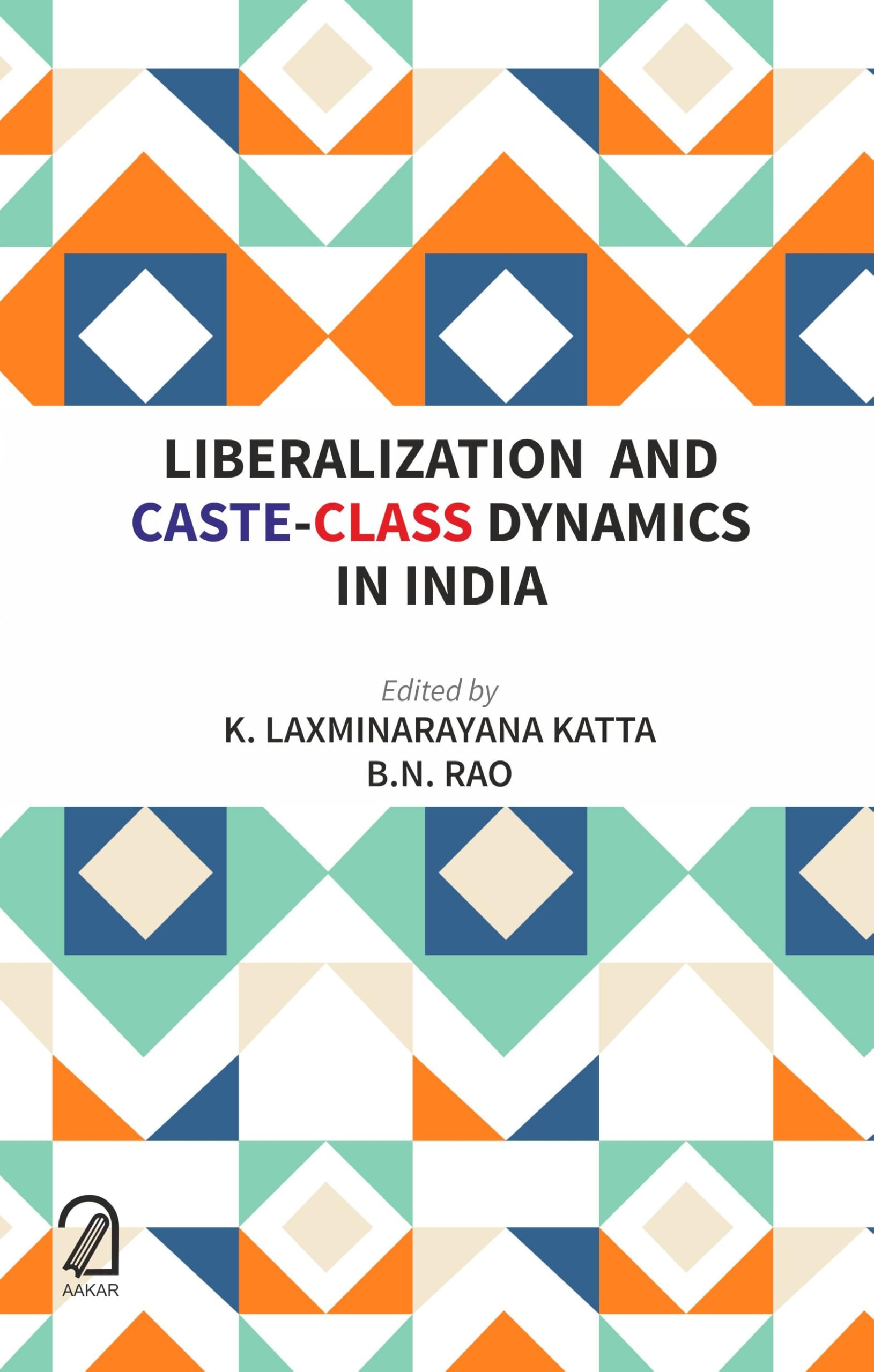 Liberalization and CasteClass Dynamics in India