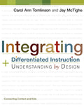 Integrating Differentiated Instruction & Understanding by Design: Connecting Content and Kids