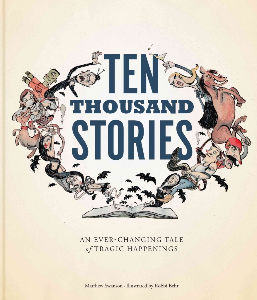 Ten Thousand Stories: An EverChanging Tale of Tragic Happenings