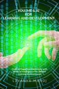 YOU, ME & AI FOR LEARNING AND DEVELOPMENT: Crafting Cognitive Classrooms with Artificial Intelligence for SMART Learning Environ