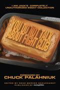 You Do Not Talk About Fight Club: I Am Jacks Completely Unauthorized Essay Collection (Smart Pop)