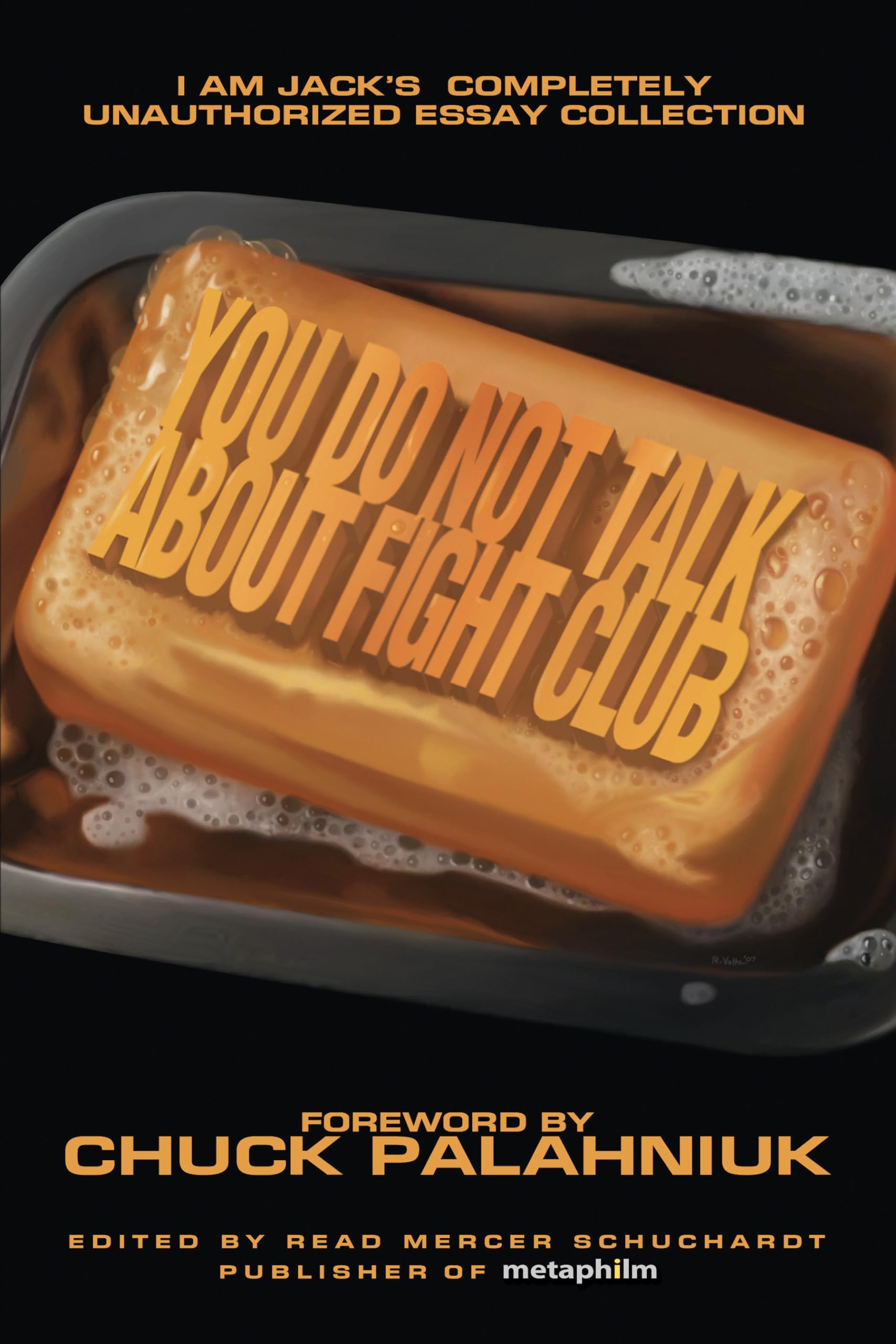 You Do Not Talk About Fight Club: I Am Jacks Completely Unauthorized Essay Collection (Smart Pop)