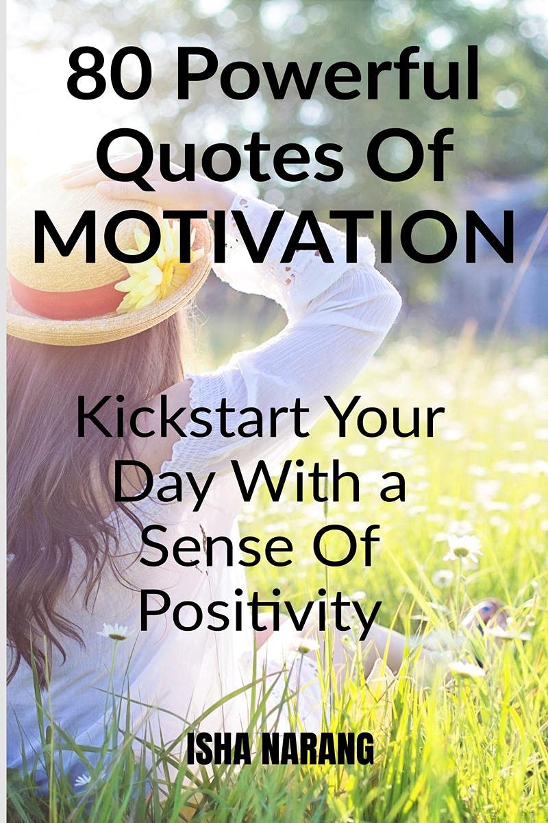 80 powerful quotes of motivation: Kickstart your day with a sense of positivity