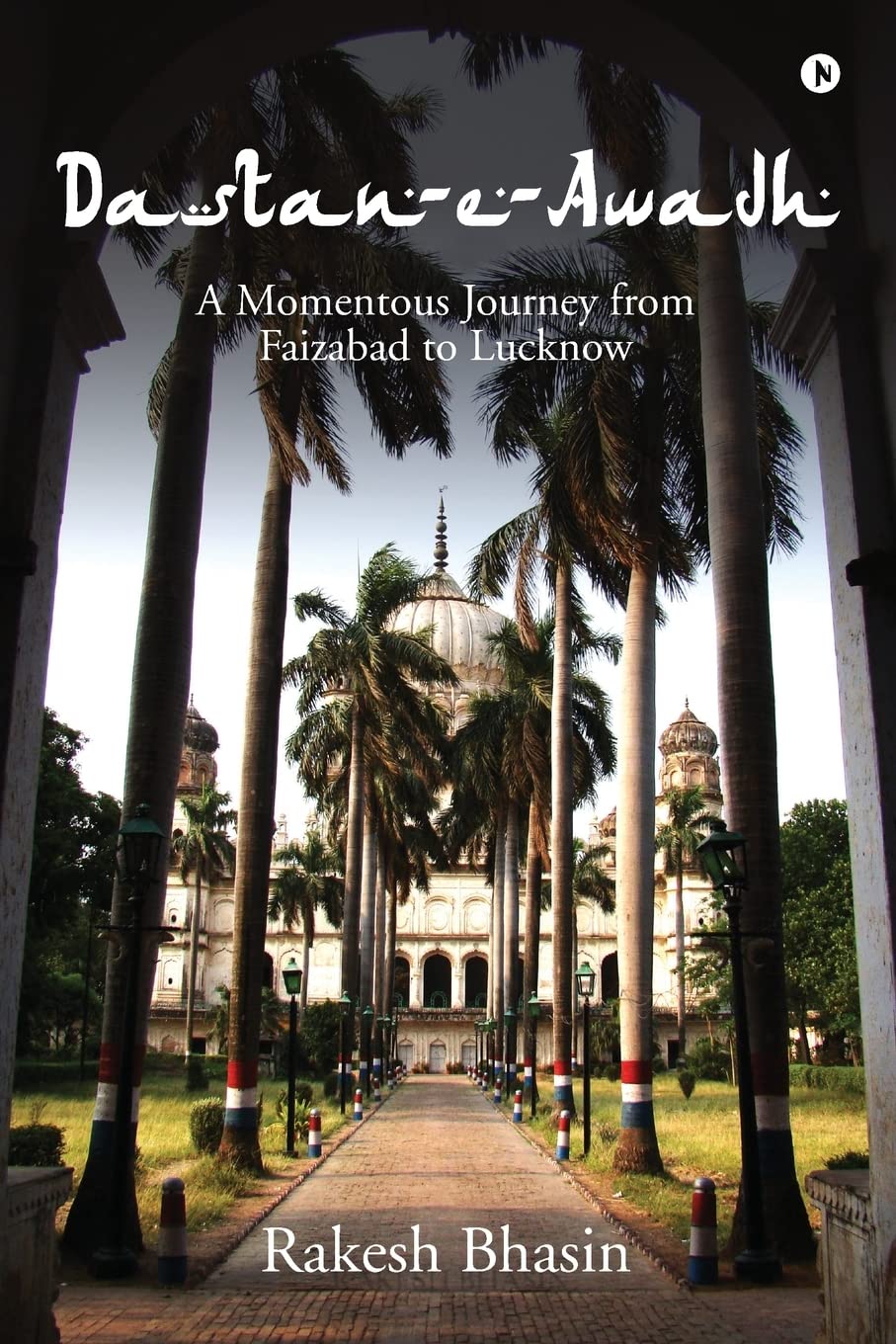 DastanEAwadh : A Momentous Journey From Faizabad To Lucknow