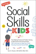 Social Skills for Kids: From Making Friends and ProblemSolving to SelfControl and Communication, 150+ Activities to Help Your 