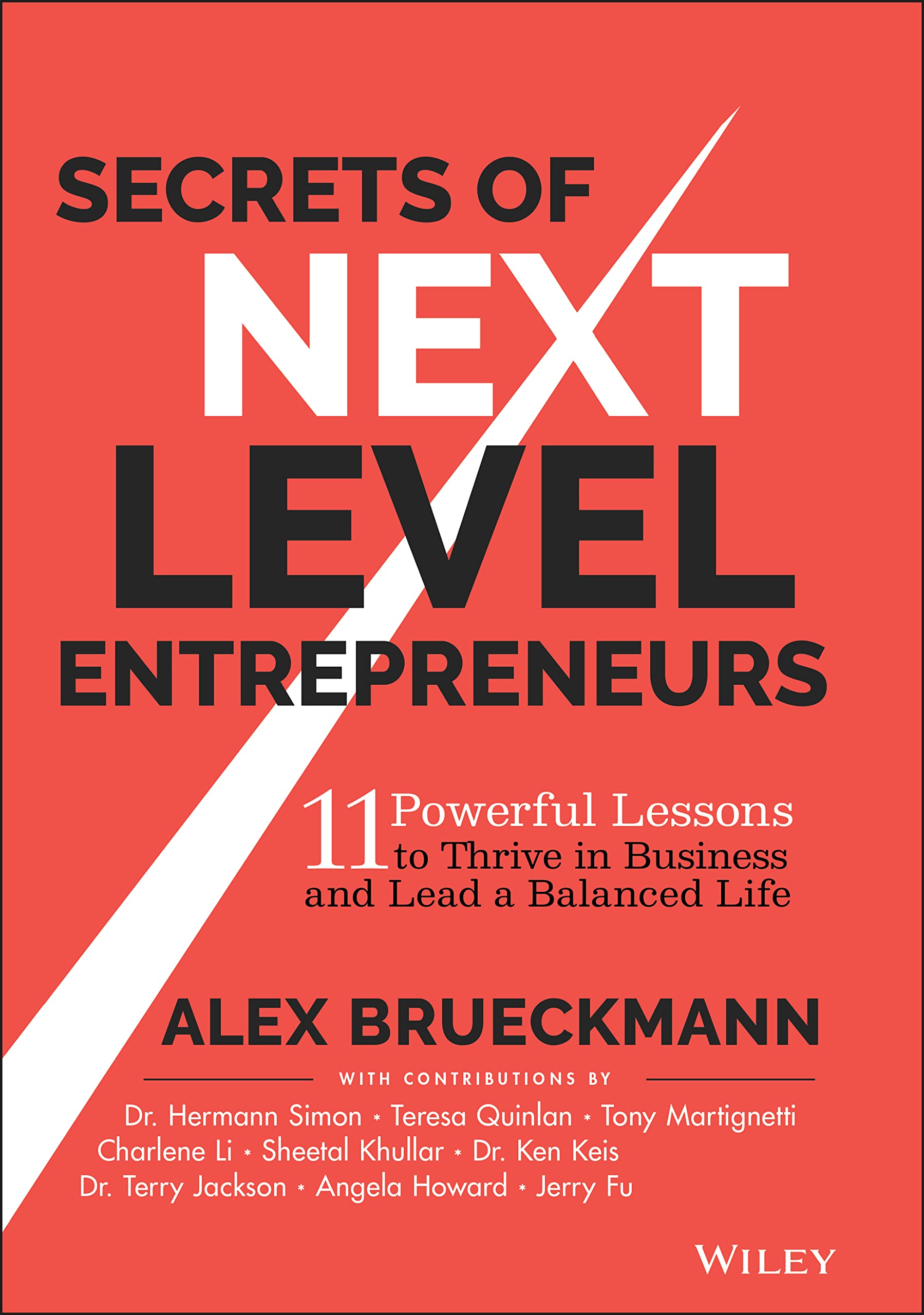 Secrets of NextLevel Entrepreneurs: 11 Powerful Lessons to Thrive in Business and Lead a Balanced Life