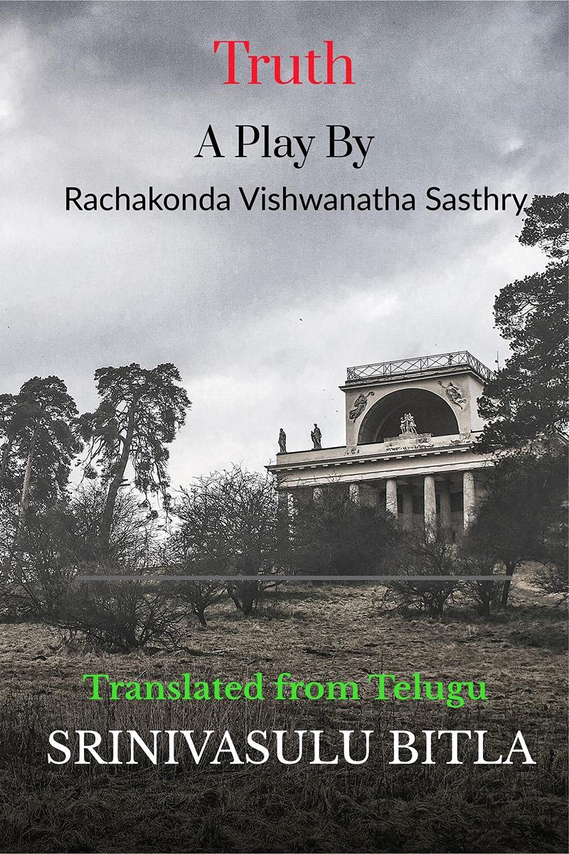 Truth: A Play By Rachakonda Vishwanatha Sasthry : Translated From Telugu