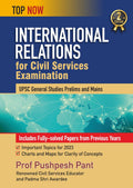 International Relations for Civil Services Examination: Second Edition, Includes Solved Papers from Previous Years (Top Now)
