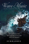 Wave Music (Music Connects Souls) : DonT Dwell On The Past, DonT Worry About The Future, Live In The Present
