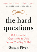 The Hard Questions: 100 Essential Questions to Ask Before You Say I Do