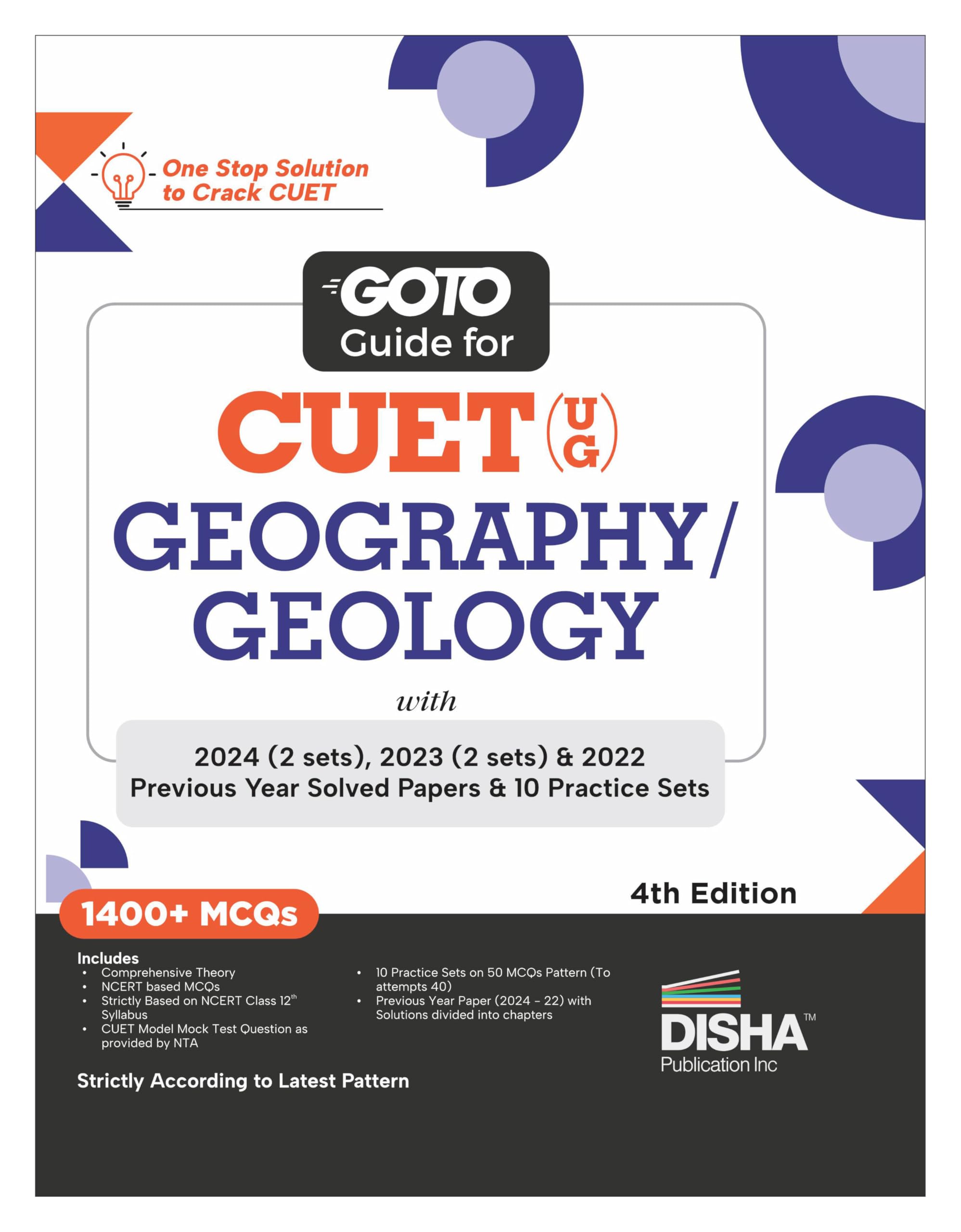 Go To Guide For Cuet (Ug) Geography/ Geology With 2024 (2 Sets),2023 (2 Sets) & 2022 Previous Year Solved Papers & 10 Practice S