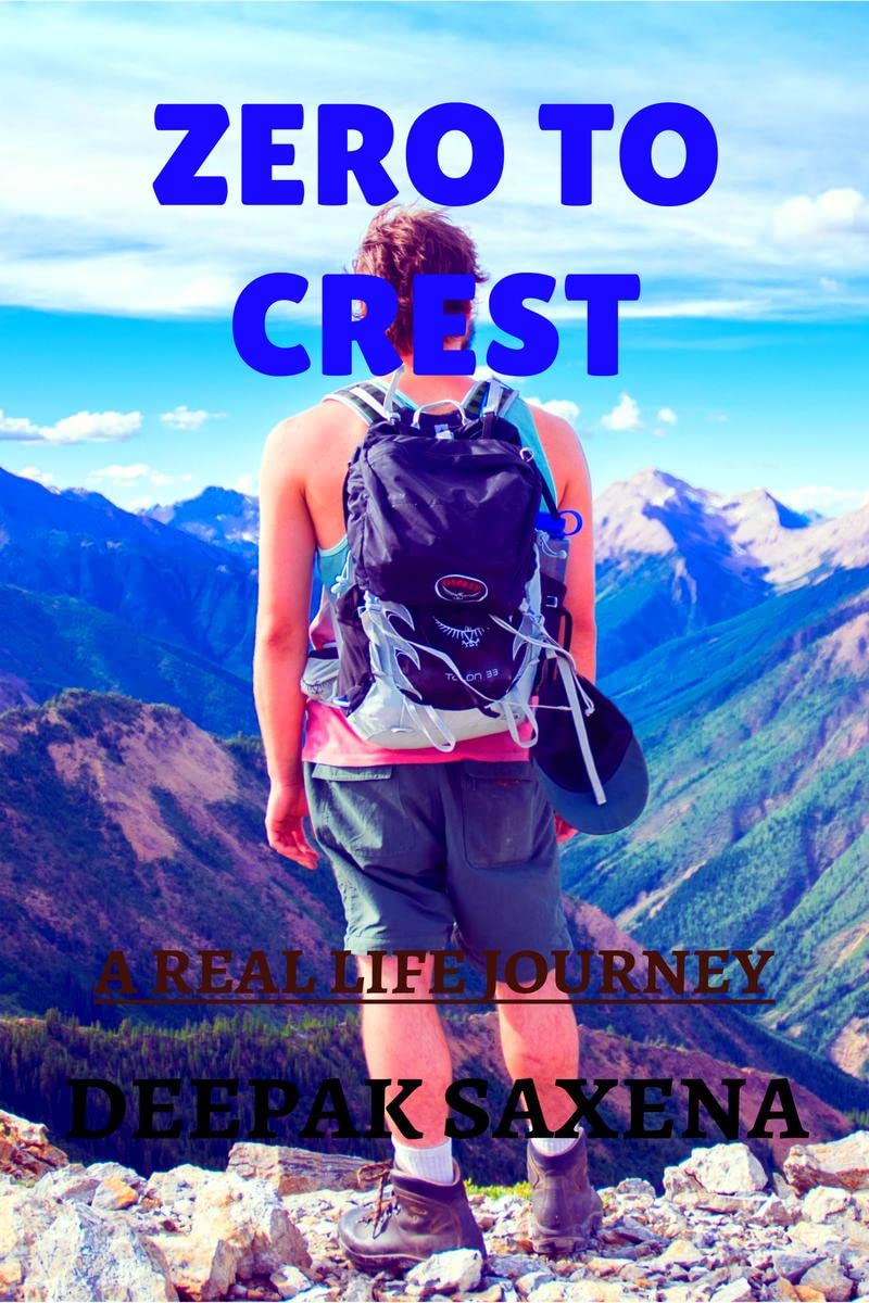 ZERO TO CREST : A REAL LIFE JOURNEY