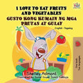 I Love to Eat Fruits and Vegetables Gusto Kong Kumain ng mga Prutas at Gulay: English Tagalog Bilingual Book (English Tagalog Bi