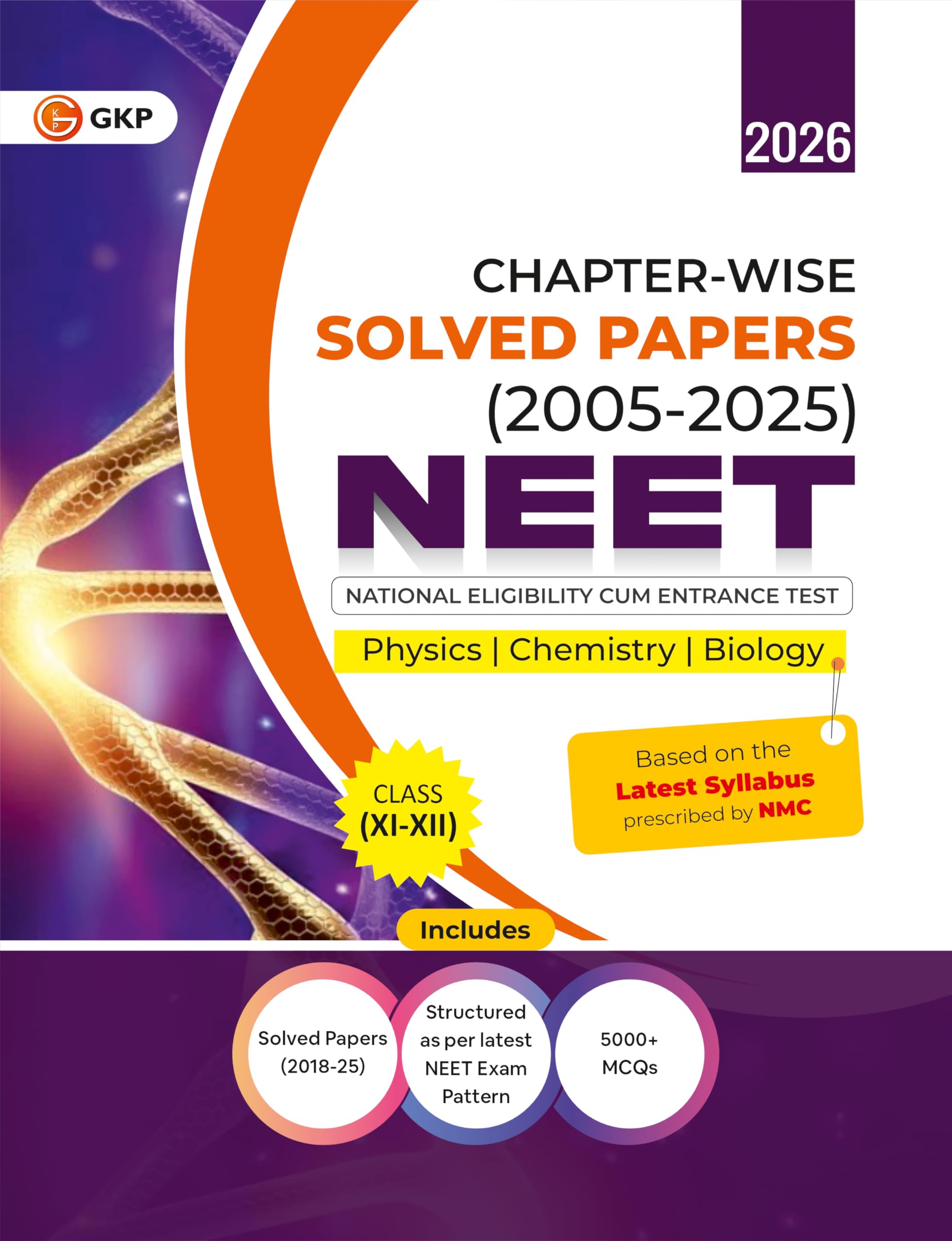 GKP NEET 2026 : Class XIXII  Chapterwise Solved Papers 20052017| Complete Solved Papers 201825| 5000+ MCQs| Physics, Chemis