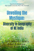 UNVEILING THE MYSTIQUE: DIVERSITY IN GEOGRAPHY OF NE INDIA