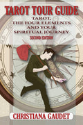Tarot Tour Guide: Tarot, The Four Elements, And Your Spiritual Journey