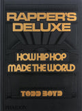 Rappers Deluxe: How Hip Hop Made The World
