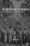 The Freedom Voyage  75 Movements: The Road to Independence, from chains to change