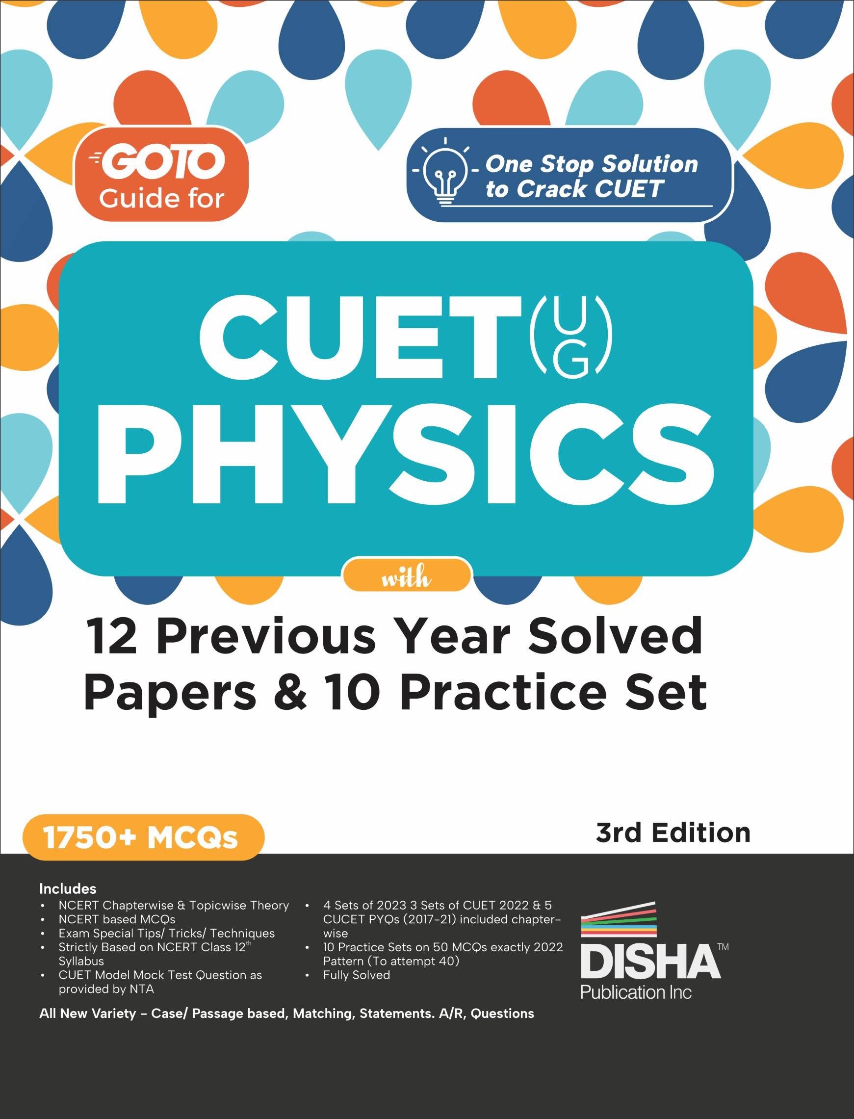 Go To Guide For Cuet (Ug) Physics With 12 Previous Year Solved Papers & 10 Practice Sets 3Rd Edition | Ncert Coverage With Pyqs 