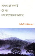 HowS & WhyS Of An Unexpected Universe
