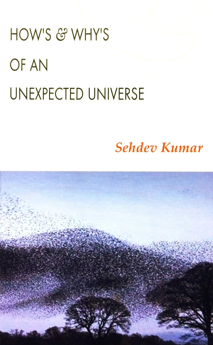 HowS & WhyS Of An Unexpected Universe