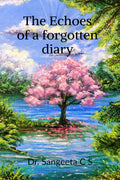 The Echoes of a forgotten diary: A journey through grief, healing and hope