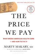 The Price We Pay: What Broke American Health Careand How to Fix It