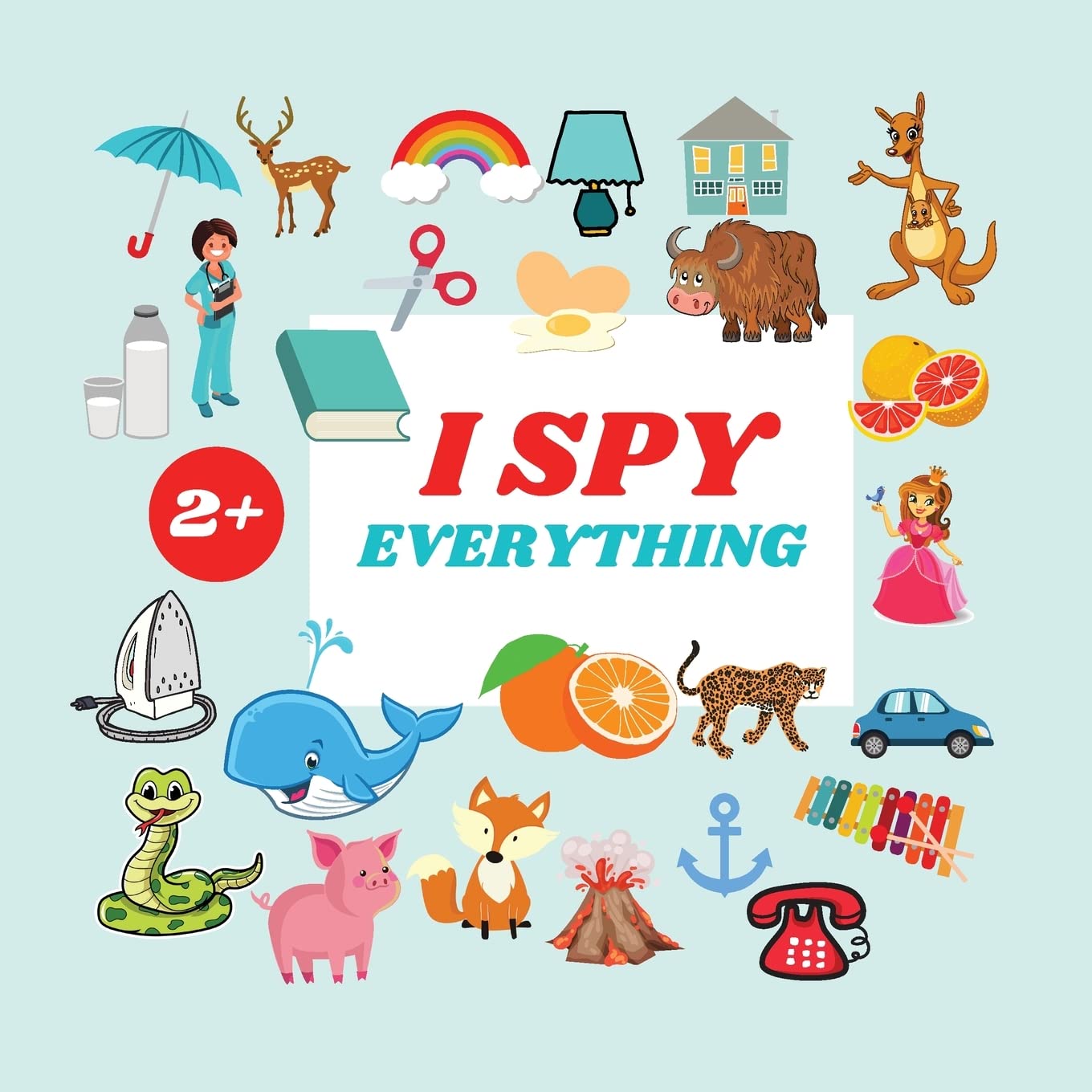 I Spy Everything Book For Kids: A Fun Alphabet Learning Themed Activity, Guessing Picture Game Book For Kids Ages 2+, Preschoole