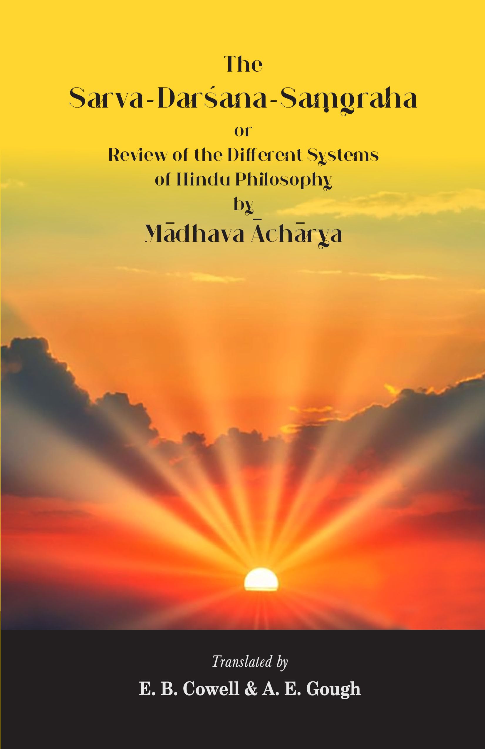 The SarvaDarsanaSamgraha Or Review Of The Different Systems Of Hindu Philosophy By Madhava Acharya | Translated By E. B. Cowel