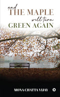 And The Maple Will Turn Green Again