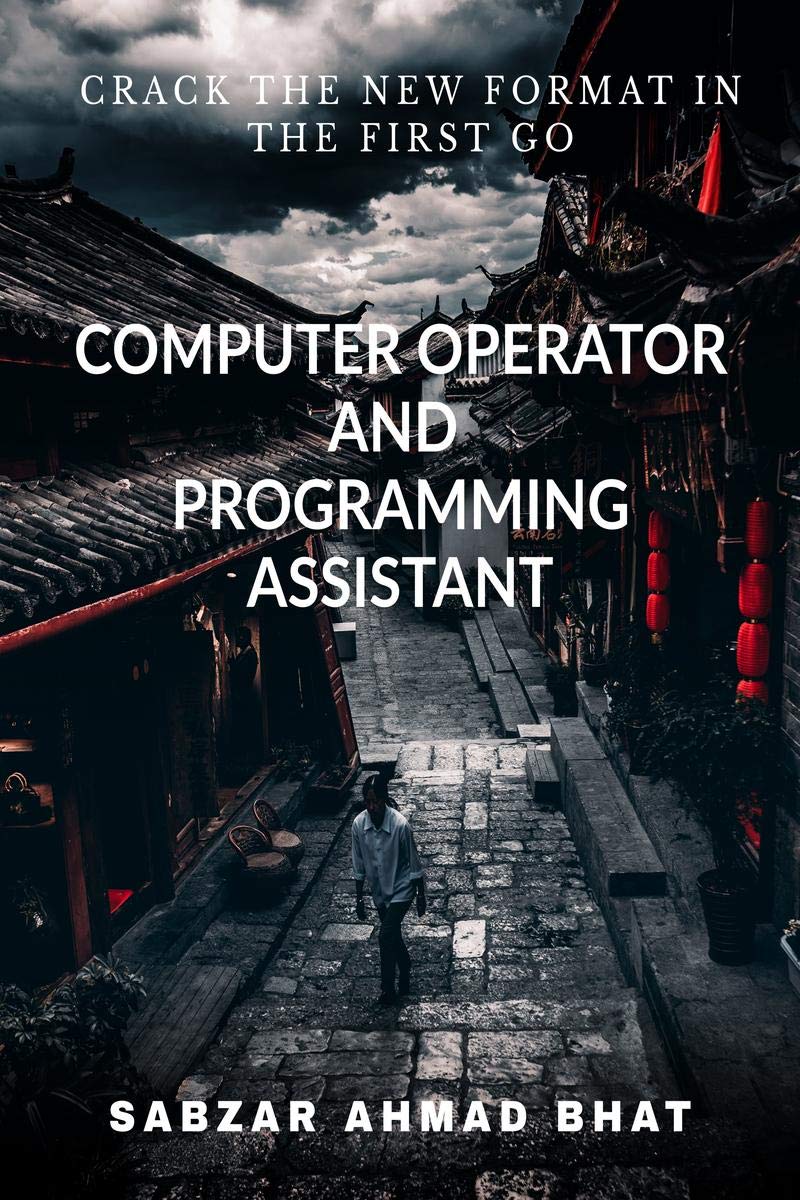 COMPUTER OPERATOR AND PROGRAMMING ASSISTANT : CRACK THE NEW FORMAT IN THE FIRST GO