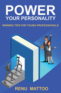 POWER YOUR PERSONALITY: Winning Tips for Young Professionals
