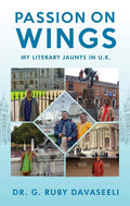 Passion On Wings : My Literary Jaunts In U.K.