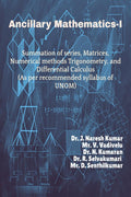 Ancillary MathematicsI: Summation of series, Matrices, Numerical methods Trigonometry, and Differential Calculus (As per recomm