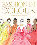 Fashion In Colour: A Journey Through Every Hue