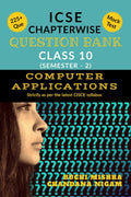 ICSE CHAPTERWISE QUESTION BANK : CLASS 10 (SEMESTER2) COMPUTER APPLICATIONS
