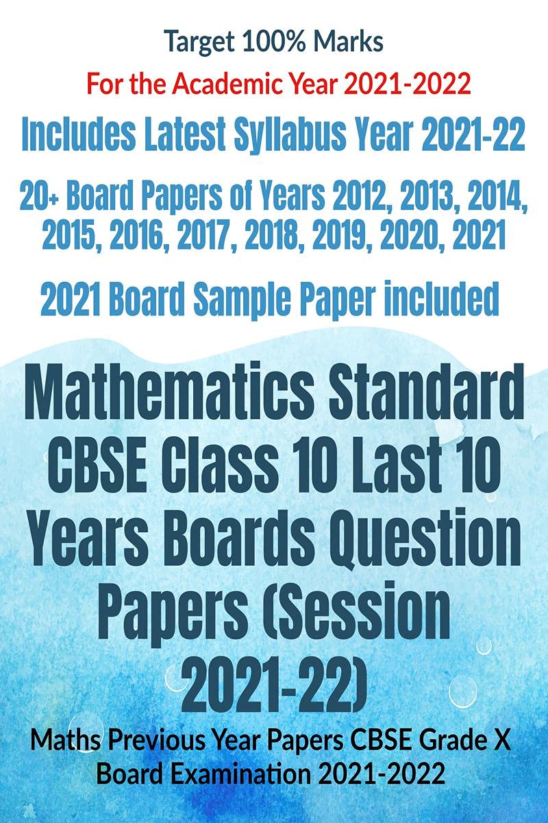 Mathematics Standard Cbse Class 10 Last 10 Years Boards Question Papers (Session 202122) : Maths Previous Year Papers Cbse Grad