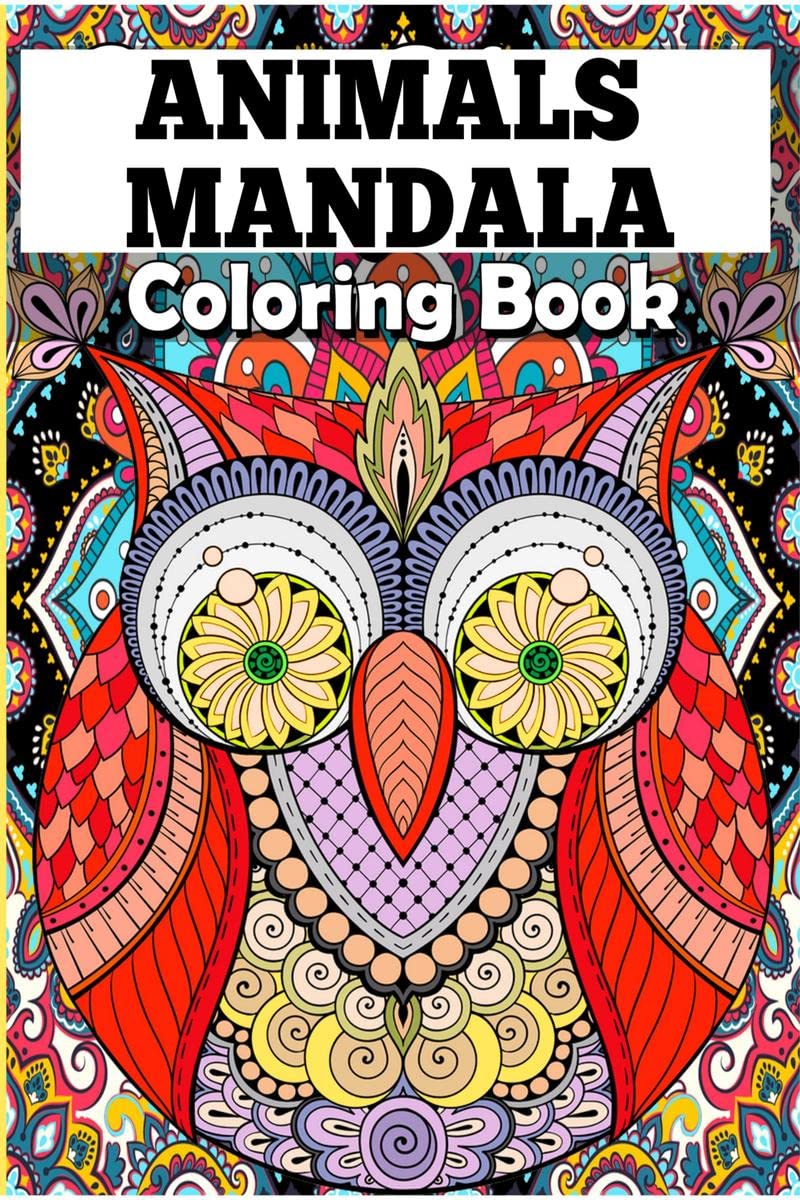 Animals Mandala Coloring Book : Refreshing Adult coloring book Ideal for Stress relief, Mindfulness, Calmness Relaxation & Medit