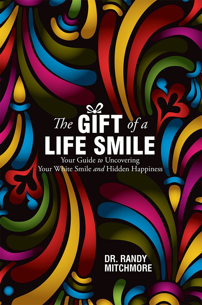 The Gift of a Life Smile: Your Guide to Uncovering Your White Smile and Hidden Happiness