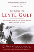 The Battle for Leyte Gulf: The Incredible Story of World War IIs Largest Naval Battle