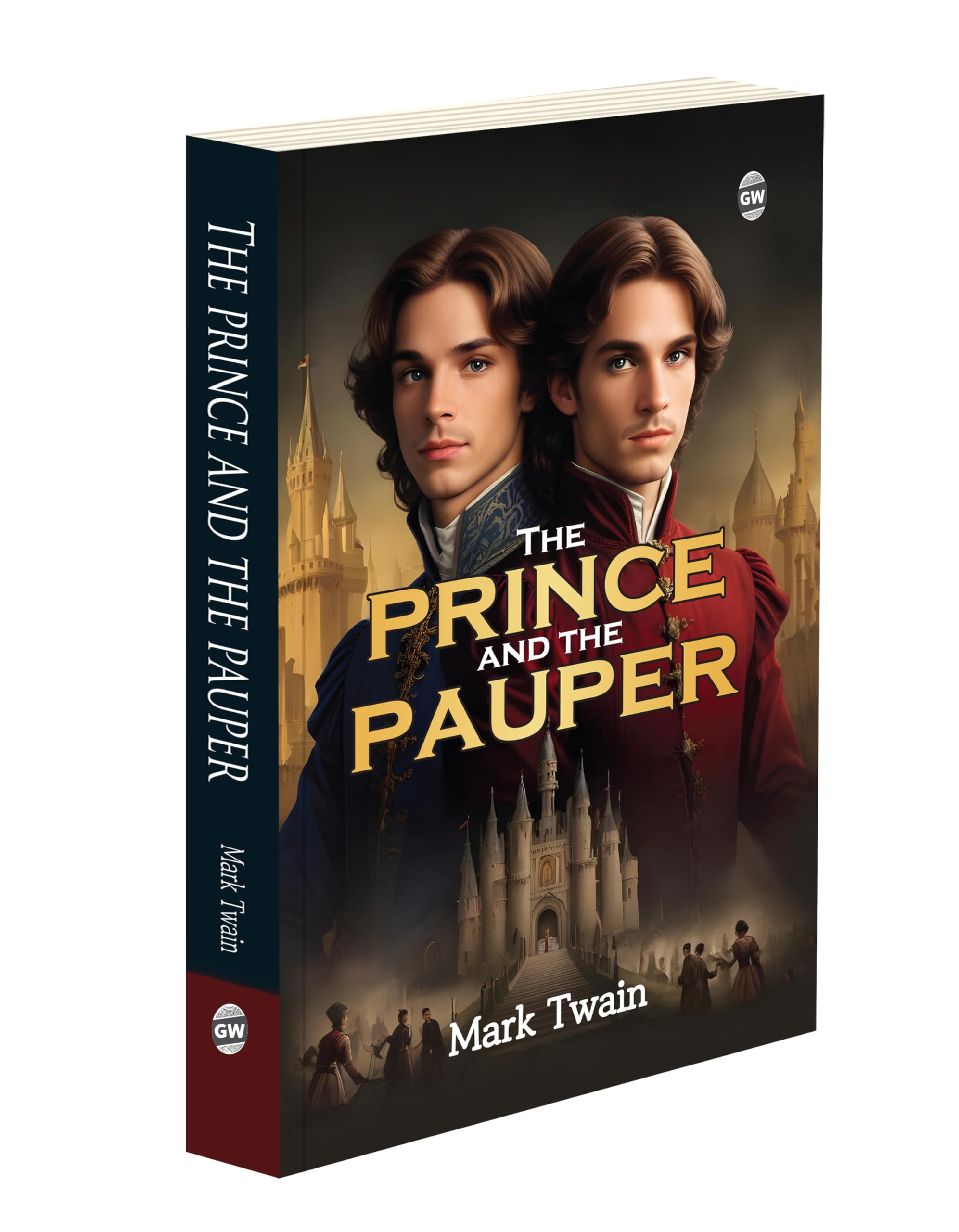 The Prince and the Pauper (Paperback) : Mark Twain classic, historical fiction story, childrens literature novel, royal family 