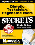Dietetic Technician, Registered Exam Secrets Study Guide
