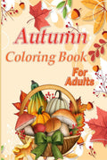 Autumn Coloring Book For Adults : Large Print Illustrations of Fall Season, Simple and Bold Coloring for Adults to Relax and Str